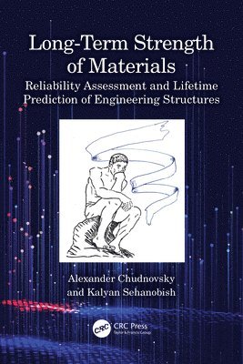 Alexander Chudnovsky, Kalyan Sehanobish, USA) Chudnovsky, Alexander (University of Illinois at Chicago, USA) Sehanobish, Kalyan (The Dow Chemical Company - Long-Term Strength of Materials, Häftad