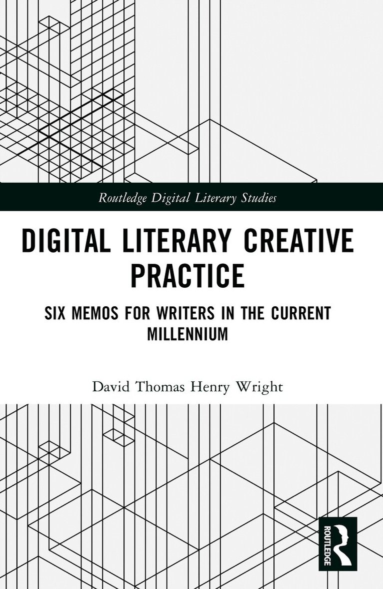 David Thomas Henry Wright - Digital Literary Creative Practice, Häftad