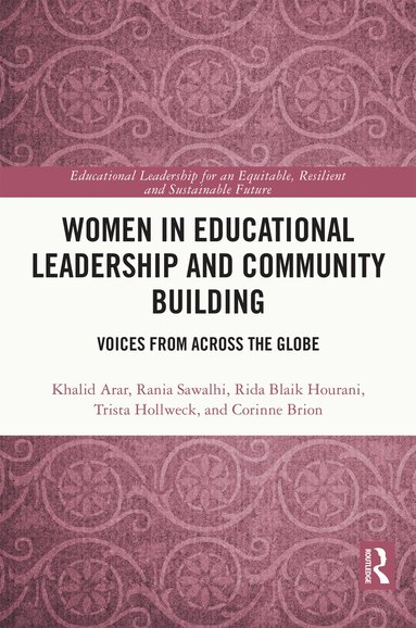 Khalid Arar, Rania Sawalhi, Rida Blaik Hourani, Trista Hollweck, Corinne Brion - Women in Educational Leadership and Community Building, Inbunden