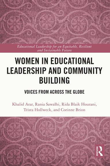 Khalid Arar, Rania Sawalhi, Rida Blaik Hourani, Trista Hollweck, Corinne Brion - Women in Educational Leadership and Community Building, Häftad