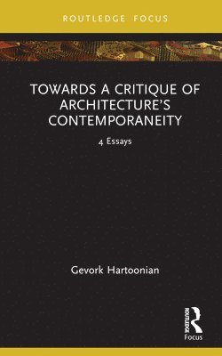 bokomslag Towards a Critique of Architectures Contemporaneity