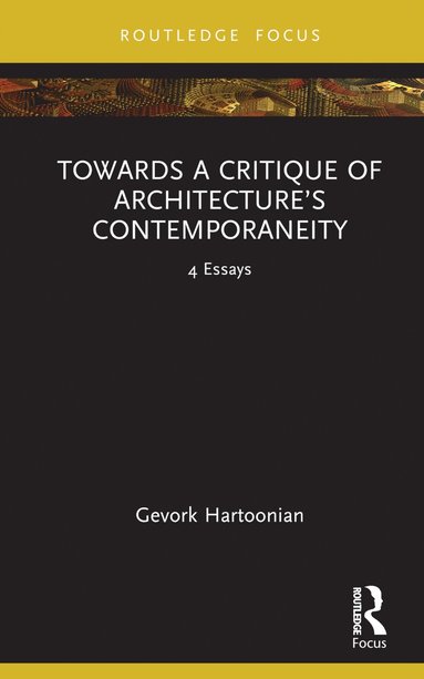 bokomslag Towards a Critique of Architectures Contemporaneity