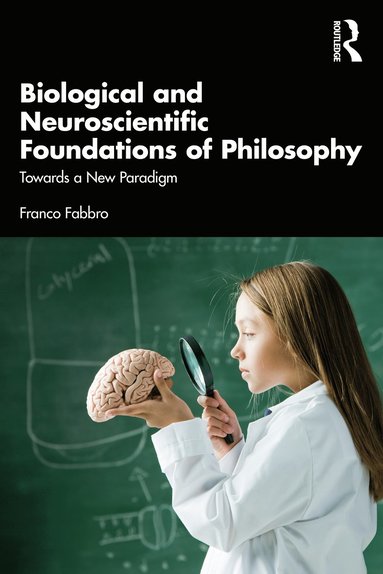 bokomslag Biological and Neuroscientific Foundations of Philosophy