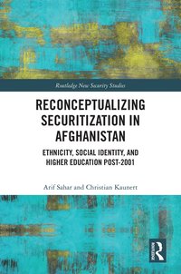 bokomslag Reconceptualizing Securitization in Afghanistan