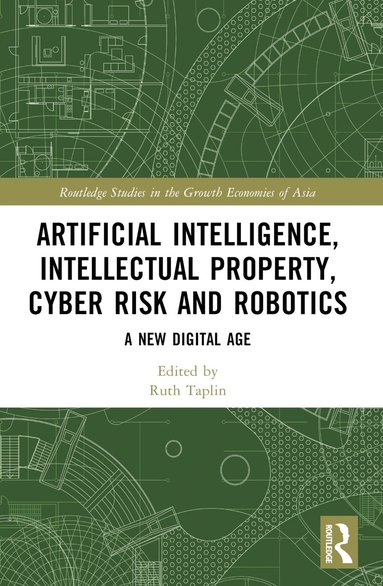 bokomslag Artificial Intelligence, Intellectual Property, Cyber Risk and Robotics