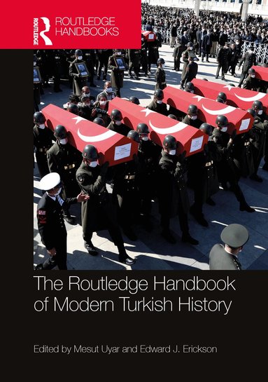 Mesut Uyar, Edward J. Erickson - Routledge Handbook of Modern Turkish History, Inbunden
