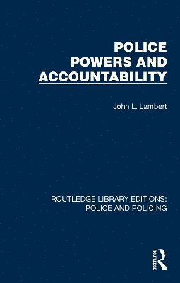 John L. Lambert - Police Powers and Accountability, Häftad