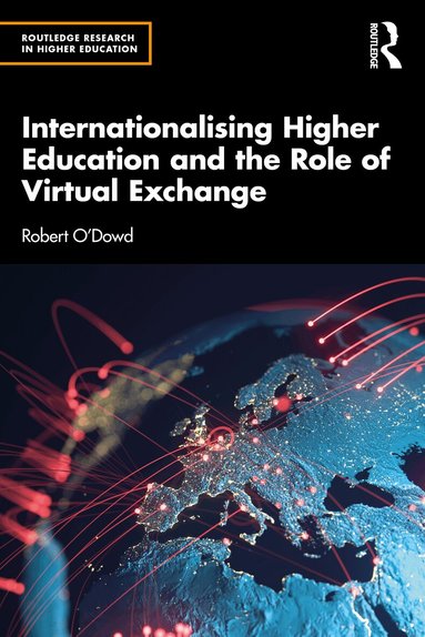 Robert O'Dowd - Internationalising Higher Education and the Role of Virtual Exchange, Häftad