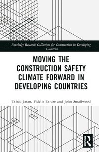 bokomslag Moving the Construction Safety Climate Forward in Developing Countries