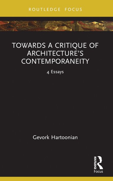 bokomslag Towards a Critique of Architecture's Contemporaneity