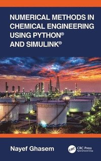 bokomslag Numerical Methods in Chemical Engineering Using Python¿ and Simulink¿