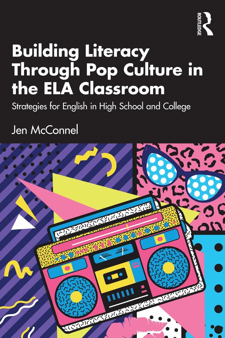 Jen McConnel, Jen Mcconnel - Building Literacy Through Pop Culture in the ELA Classroom, Häftad