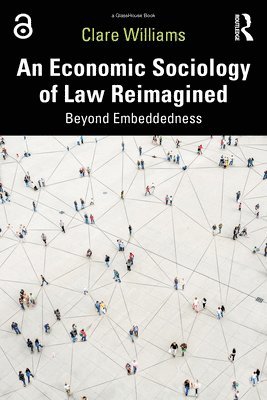 An Economic Sociology of Law Reimagined 1