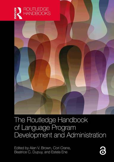 Alan V. Brown, Cori Crane, Beatrice C. Dupuy, Estela Ene - Routledge Handbook of Language Program Development and Administration, Inbunden