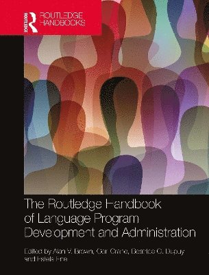 Alan V. Brown, Cori Crane, Beatrice C. Dupuy, Estela Ene - Routledge Handbook of Language Program Development and Administration, Inbunden
