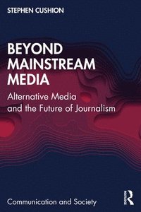 bokomslag Beyond Mainstream Media