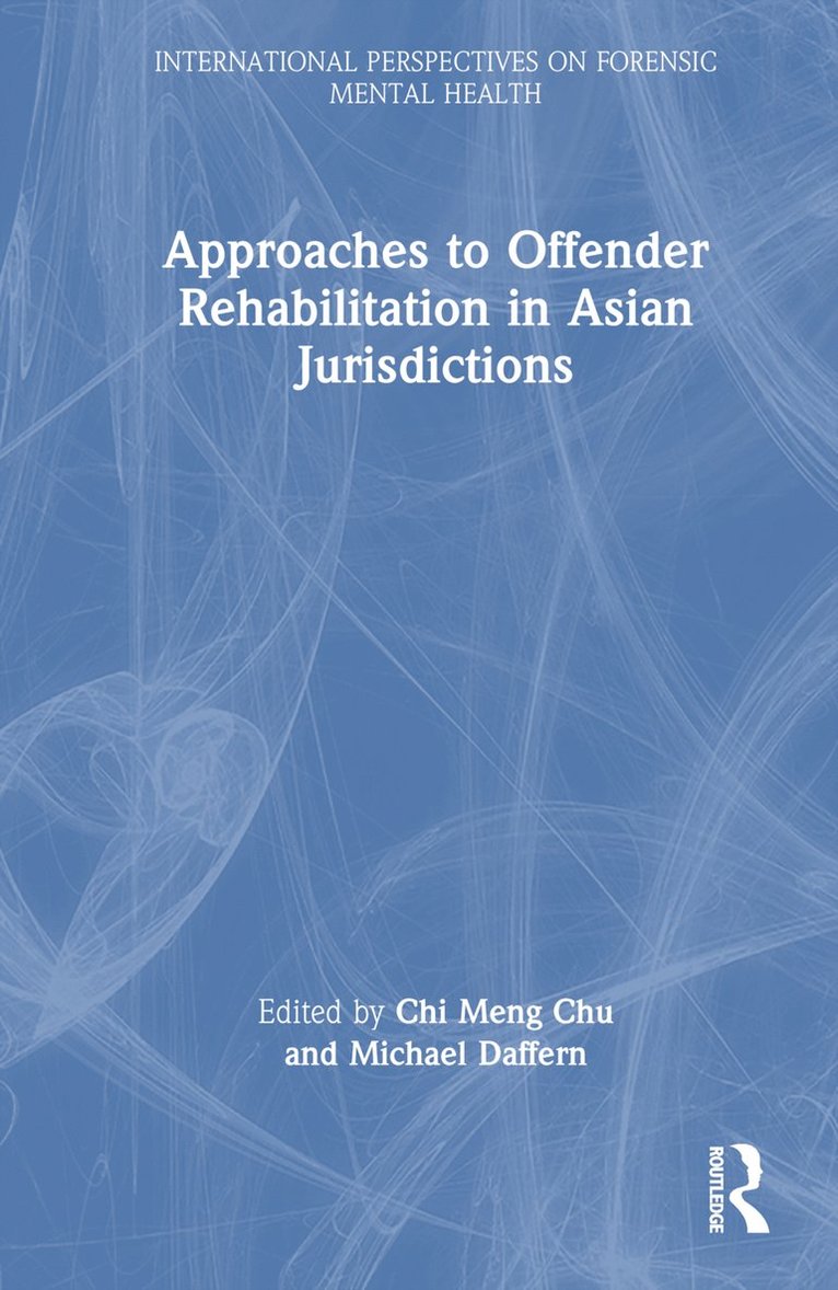 Approaches to Offender Rehabilitation in Asian Jurisdictions 1