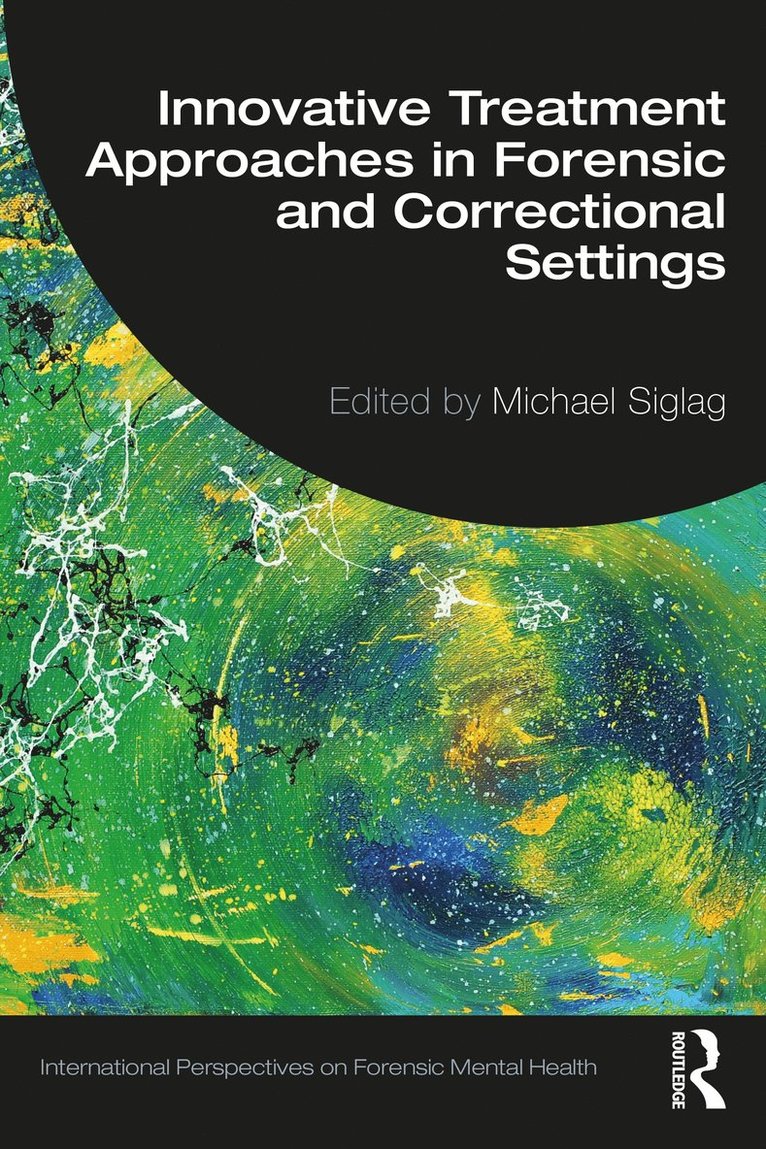 Michael Siglag, NJ; USA) Siglag, Michael (Private Practice - Innovative Treatment Approaches in Forensic and Correctional Settings, Häftad