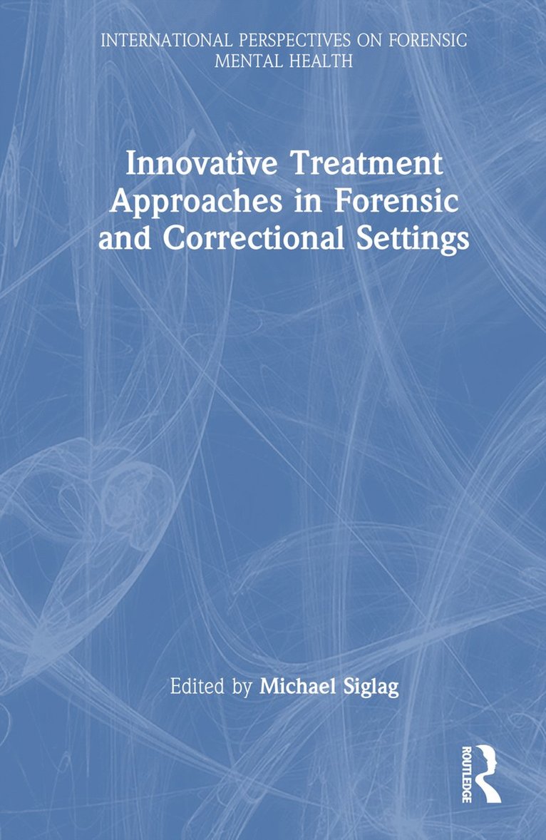 Innovative Treatment Approaches in Forensic and Correctional Settings