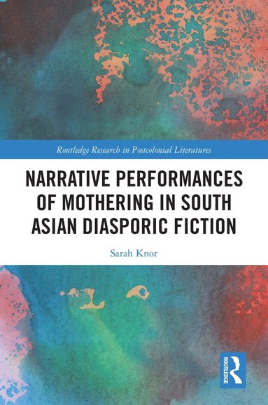 bokomslag Narrative Performances of Mothering in South Asian Diasporic Fiction