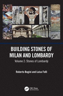 Roberto Bugini, Luisa Folli, Italy) Bugini, Roberto (CNR-ICVBC Milano, Italy) Folli, Luisa (CNR-ICVBC, Milano - Building Stones of Milan and Lombardy, Inbunden