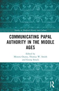 bokomslag Communicating Papal Authority in the Middle Ages