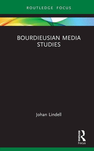 Johan Lindell - Bourdieusian Media Studies, Inbunden