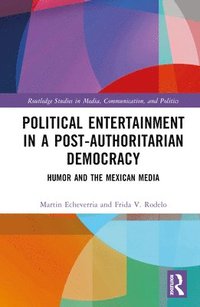 bokomslag Political Entertainment in a Post-Authoritarian Democracy