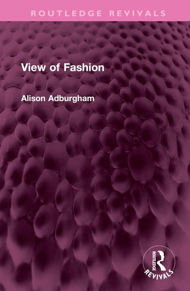 Alison Adburgham - View of Fashion, Inbunden