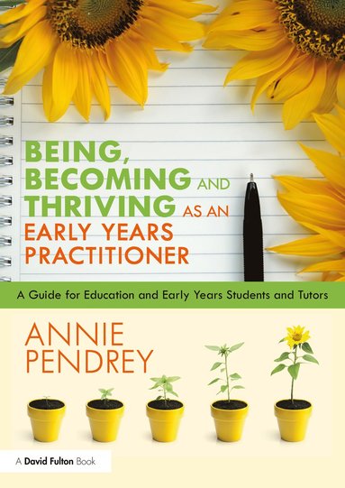 bokomslag Being, Becoming and Thriving as an Early Years Practitioner