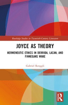 Gabriel Renggli - Joyce as Theory, Inbunden