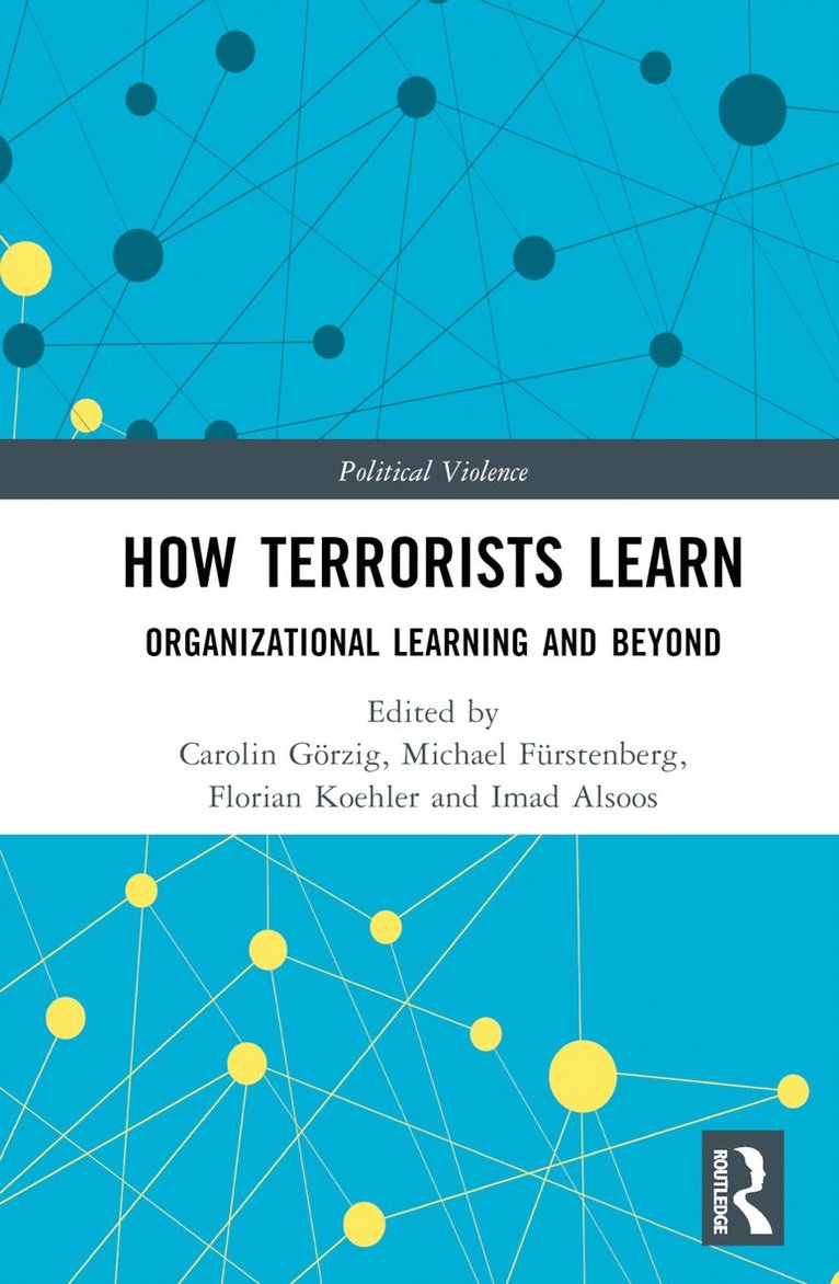 Carolin Görzig, Michael Fürstenberg, Florian Köhler, Imad Alsoos, Germany) Gorzig, Carolin (Max Planck Institute for Social Anthropology, Michael Furstenberg, Florian Kohler - How Terrorists Learn, Inbunden