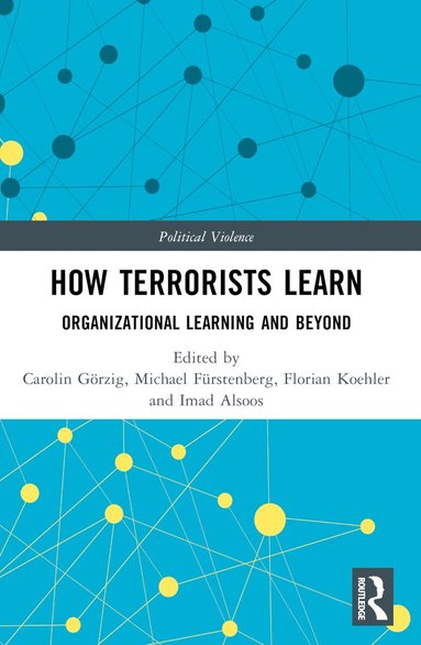 Carolin Görzig, Michael Fürstenberg, Florian Köhler, Imad Alsoos - How Terrorists Learn, Häftad