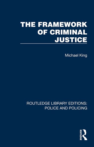 Michael King - Framework of Criminal Justice, Inbunden