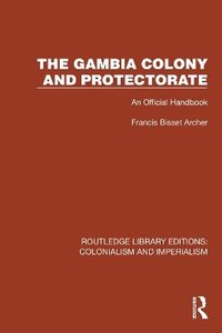 bokomslag The Gambia Colony and Protectorate