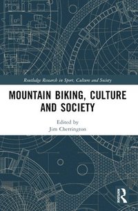 bokomslag Mountain Biking, Culture and Society