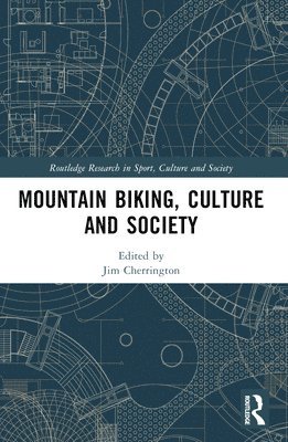 Mountain Biking, Culture and Society 1