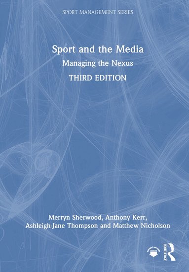 Merryn Sherwood, Anthony Kerr, Ashleigh-Jane Thompson, Matthew Nicholson - Sport and the Media, Inbunden