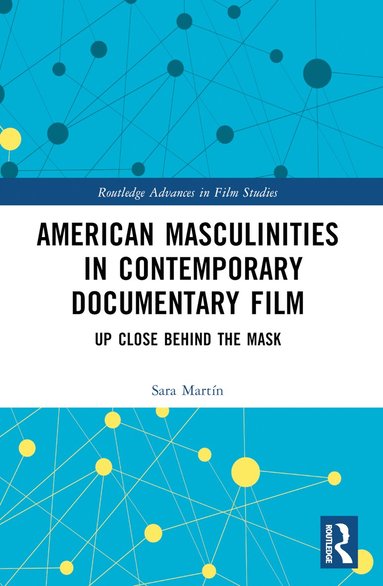 bokomslag American Masculinities in Contemporary Documentary Film