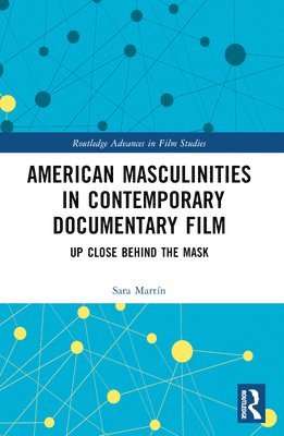 American Masculinities in Contemporary Documentary Film 1