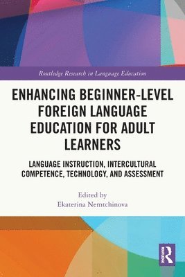 Ekaterina Nemtchinova - Enhancing Beginner-Level Foreign Language Education for Adult Learners, Häftad