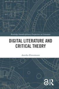bokomslag Digital Literature and Critical Theory