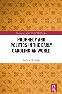 bokomslag Prophecy and Politics in the Early Carolingian World