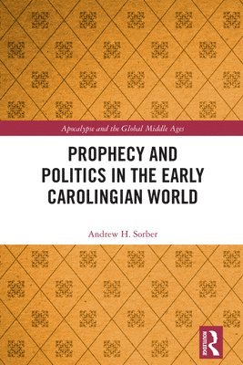 Prophecy and Politics in the Early Carolingian World 1