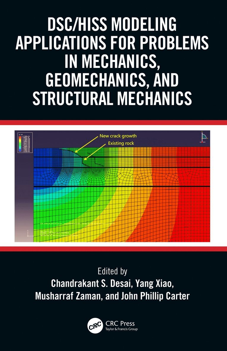 Chandrakant S. Desai, Yang Xiao, Musharraf Zaman, John Phillip Carter, USA) Desai, Chandrakant S. (University of Arizona, Tucson, USA) Zaman, Musharraf (University of Oklahoma, Norman, UK) Carter, John Phillip (University of Newcastle - DSC/HISS Modeling Applications for Problems in Mechanics, Geomechanics, and Structural Mechanics, Inbunden