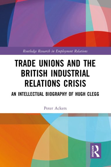 bokomslag Trade Unions and the British Industrial Relations Crisis