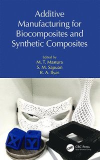 bokomslag Additive Manufacturing for Biocomposites and Synthetic Composites