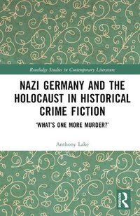 bokomslag Nazi Germany and the Holocaust in Historical Crime Fiction