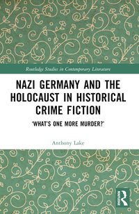 bokomslag Nazi Germany and the Holocaust in Historical Crime Fiction