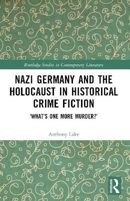 bokomslag Nazi Germany and the Holocaust in Historical Crime Fiction